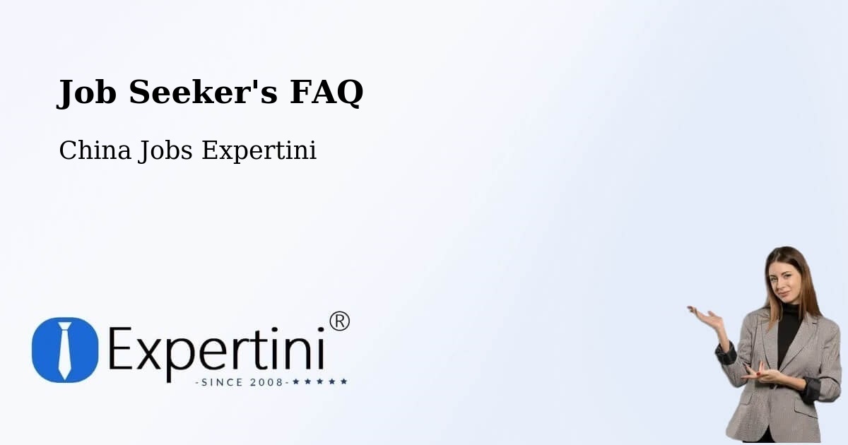 Job Seeker FAQ – Nanchang - China Jobs Expertini
