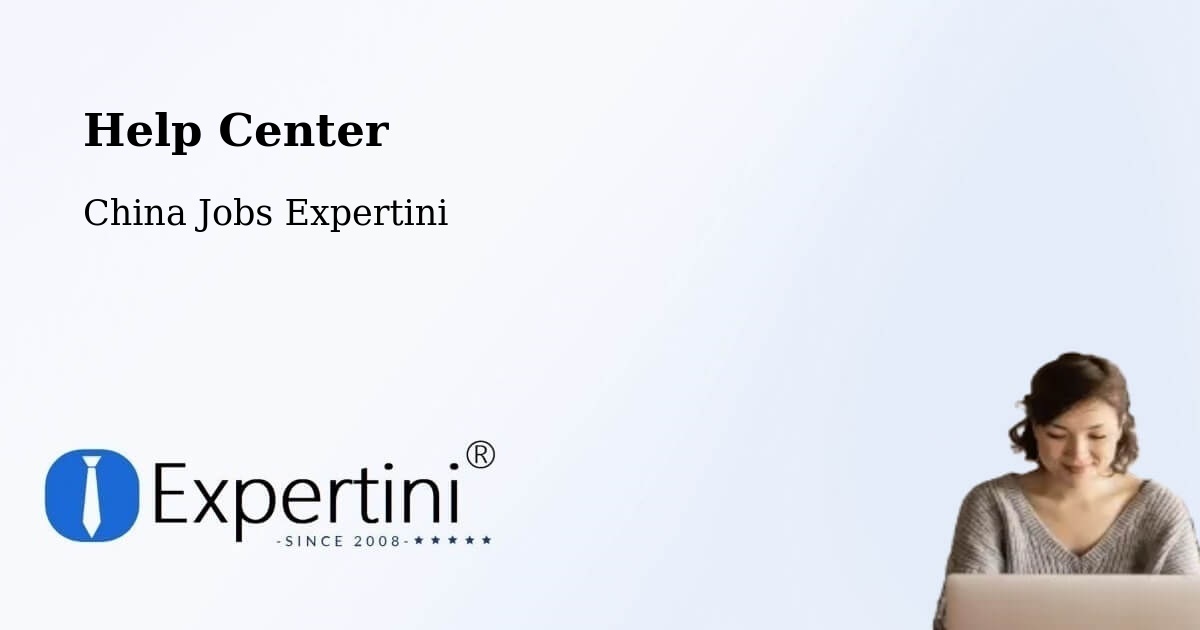 Help Center – Nanchang - China Jobs Expertini
