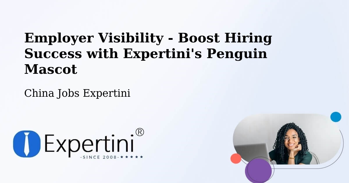 CV and Resume Visibility Optimization – Nanchang - China Jobs Expertini